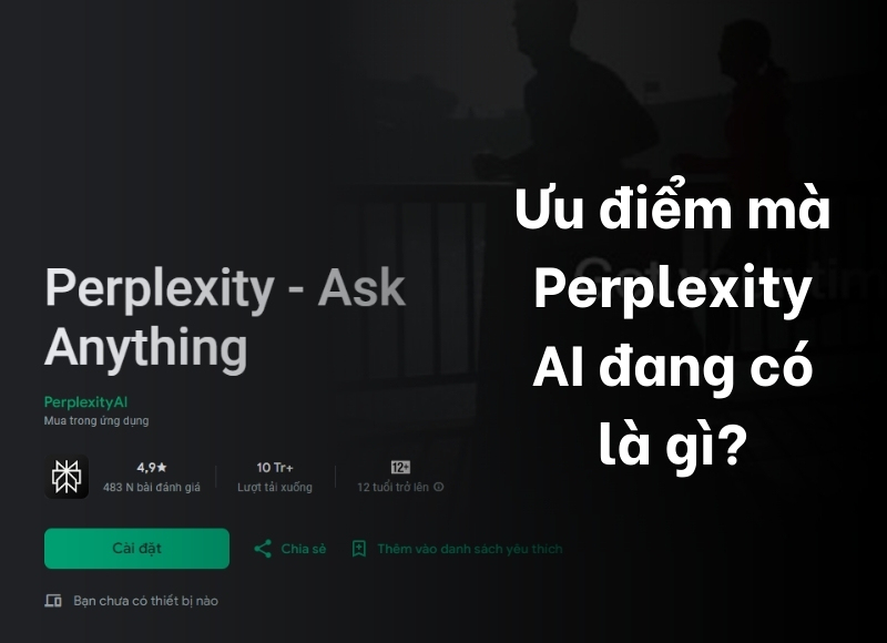 ưu nhươc điểm của Perplexity AI là như thế nào?