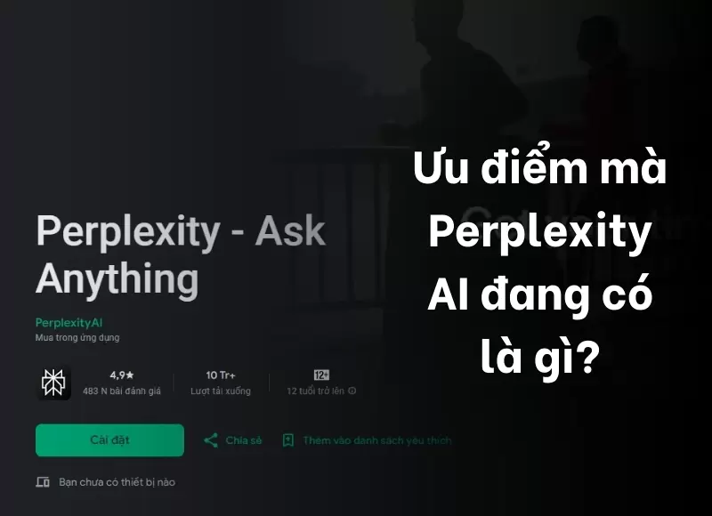 ưu nhươc điểm của Perplexity AI là như thế nào?