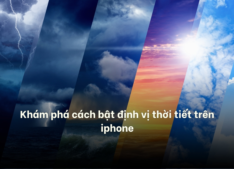 cách bật định vị thời tiết trên iphone