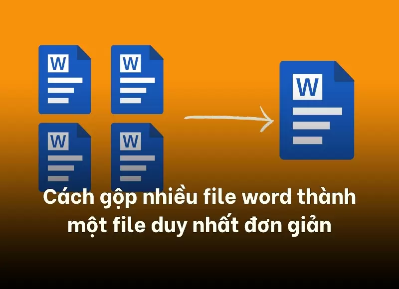 cách gộp nhiều file word thành một file