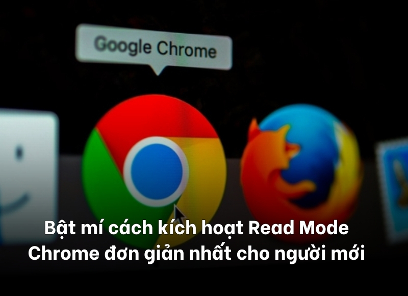 Cách kích hoạt Read Mode Chrome