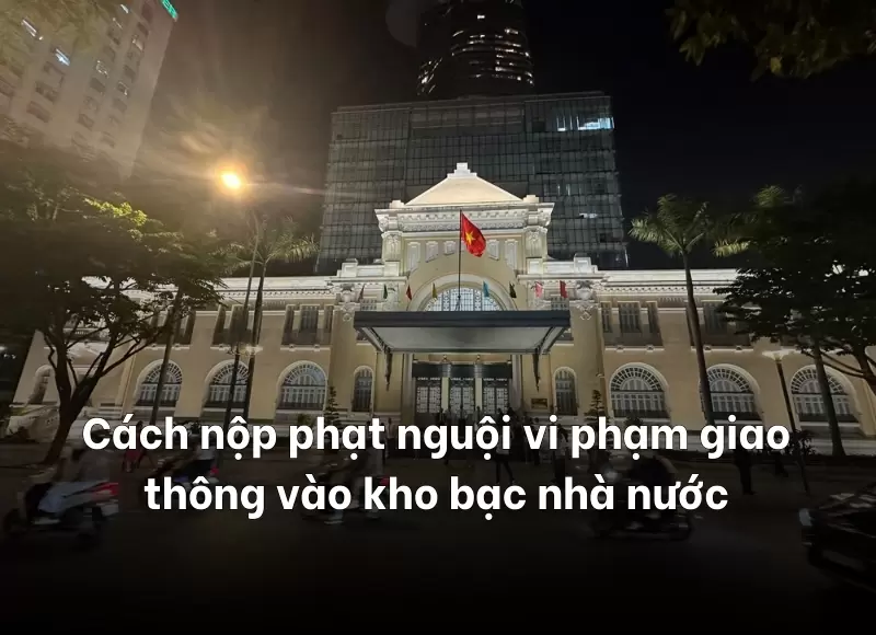 cách nộp phạt nguội vi phạm giao thông