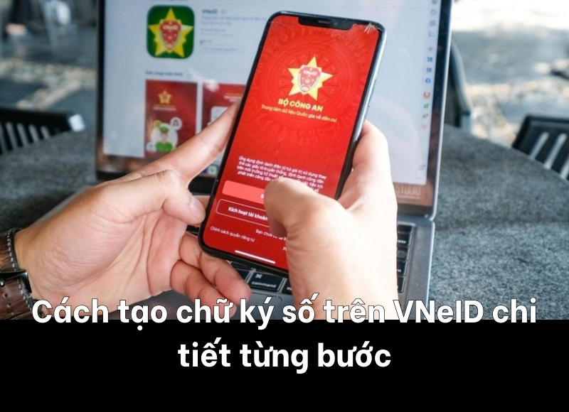 Cách tạo chữ ký số trên VNeID
