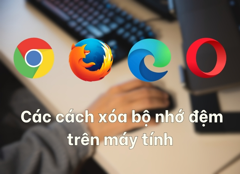 cách xóa bộ nhớ đệm trên máy tính