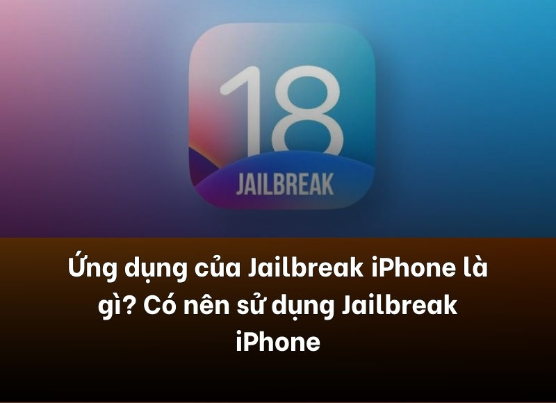 Jailbreak iPhone là gì