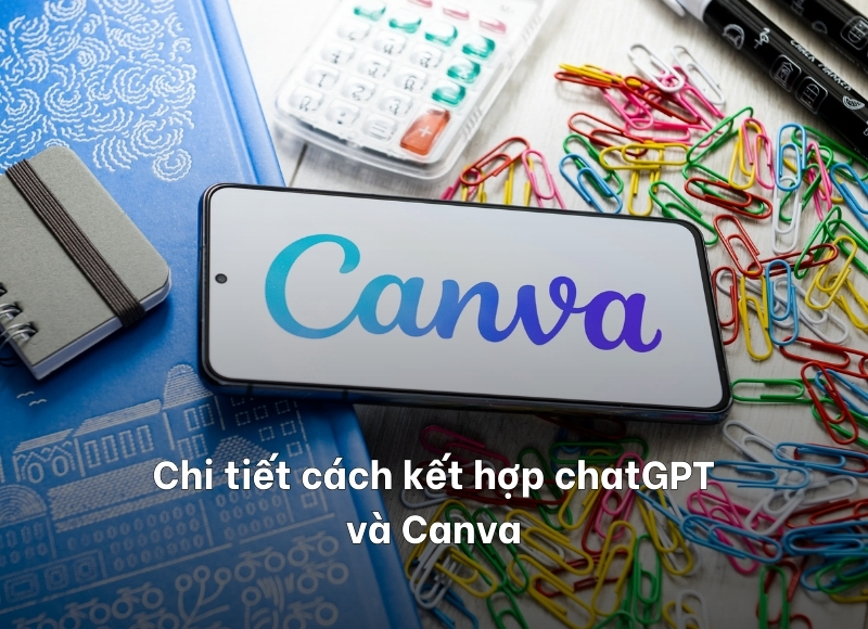 kết hợp chatGPT và Canva