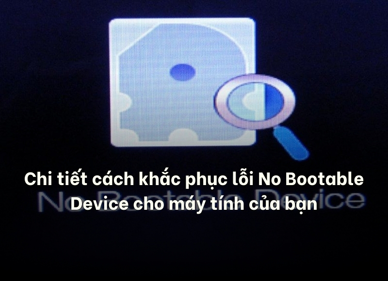 khắc phục lỗi No Bootable Device