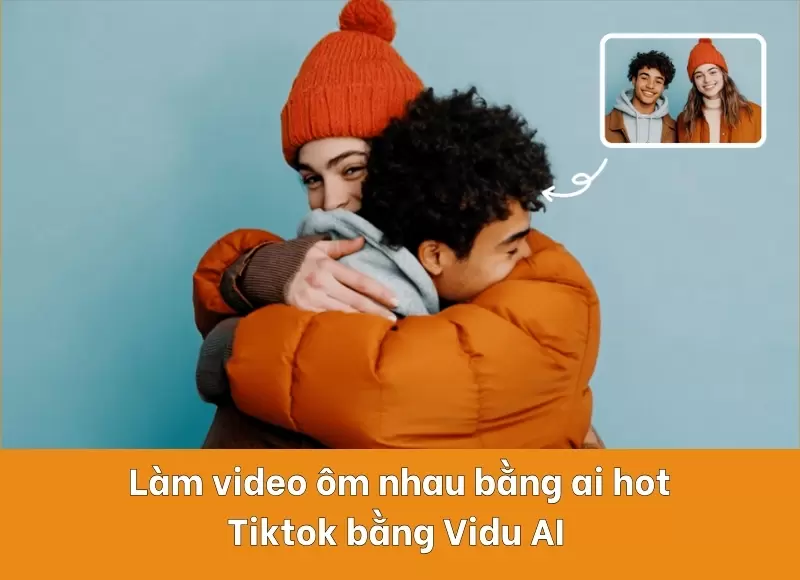làm video ôm nhau bằng ai