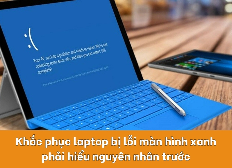 khắc phục laptop bị lỗi màn hình xanh