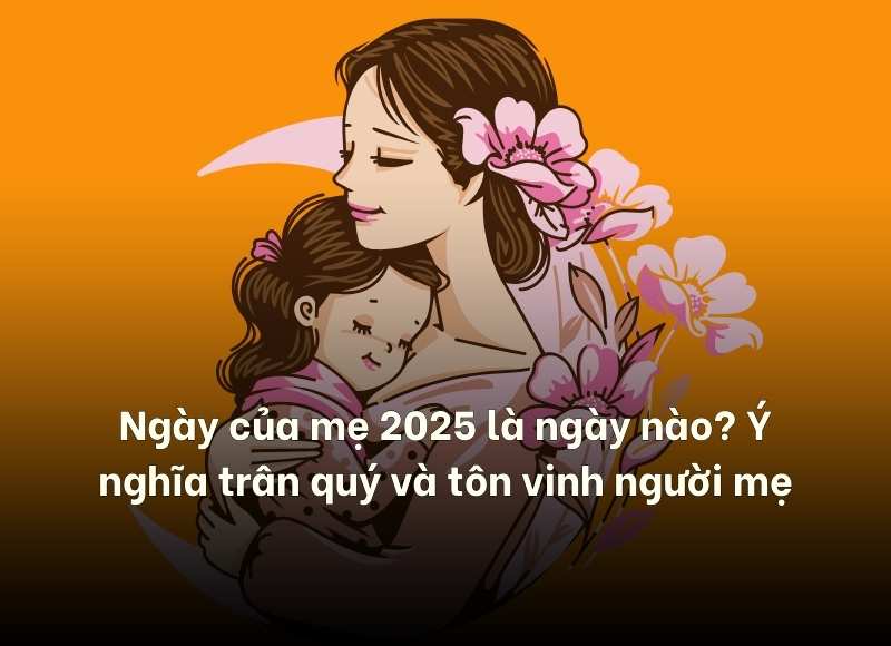 ngày của mẹ 2025
