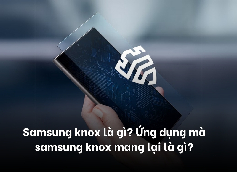 samsung knox là gì
