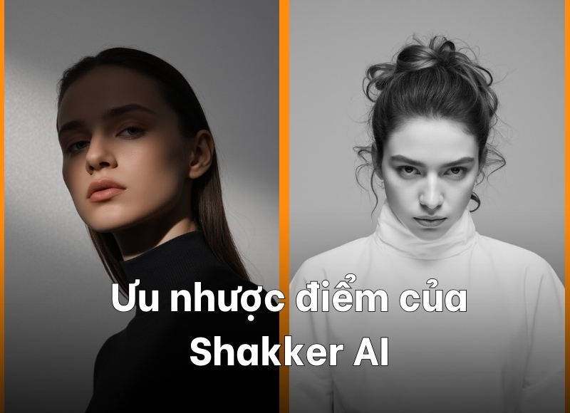 ưu điểm và nhược điểm của shakker ai