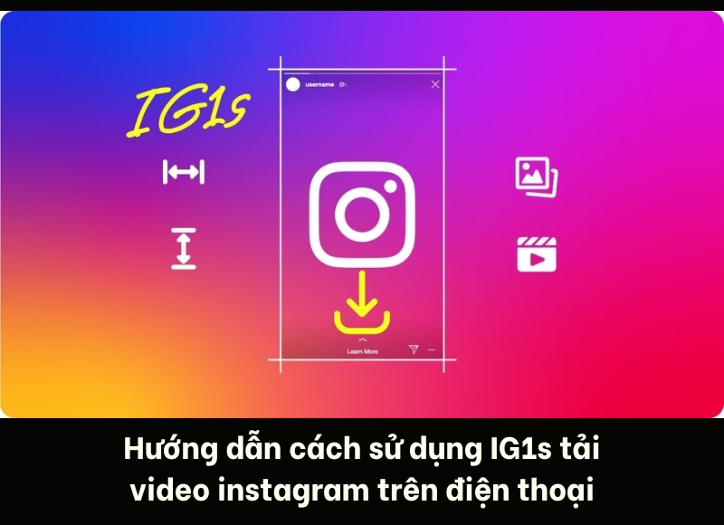 sử dụng IG1S tải video