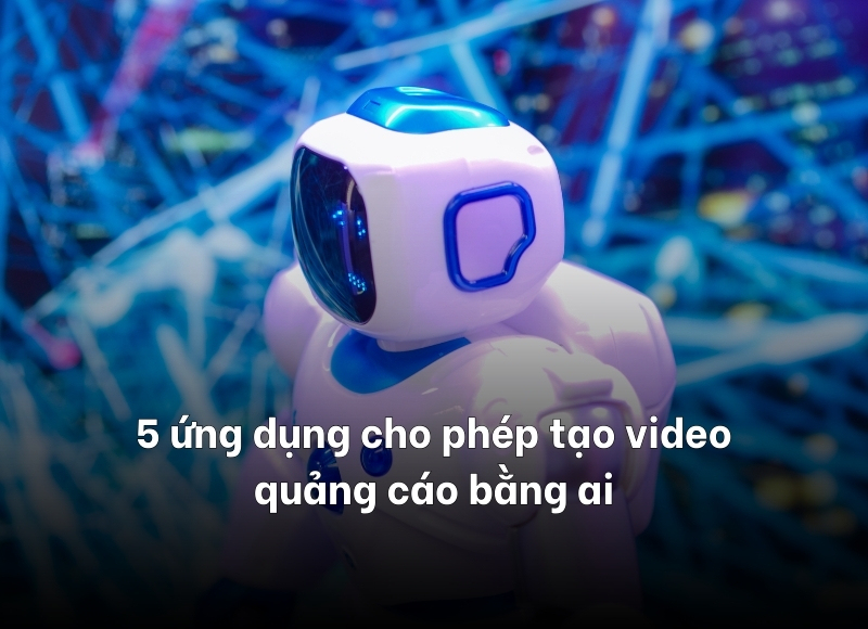 tạo video quảng cáo bằng ai