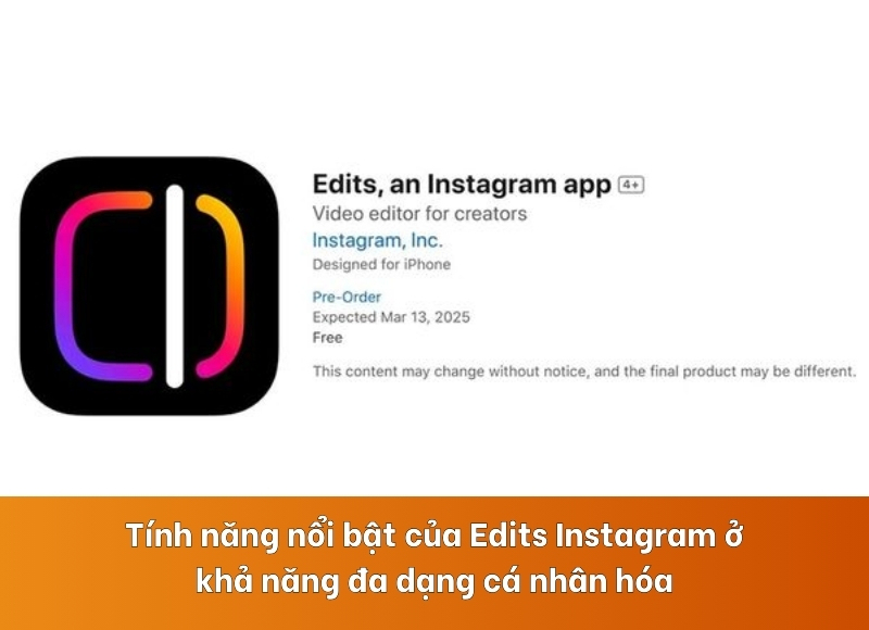 tính năng nổi bật của Edits Instagram
