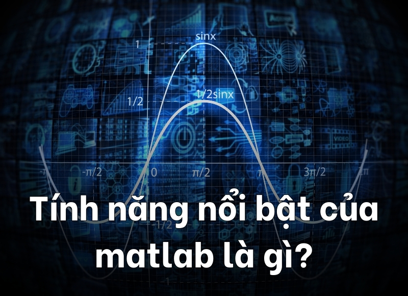 tính năng nổi bật của matlab