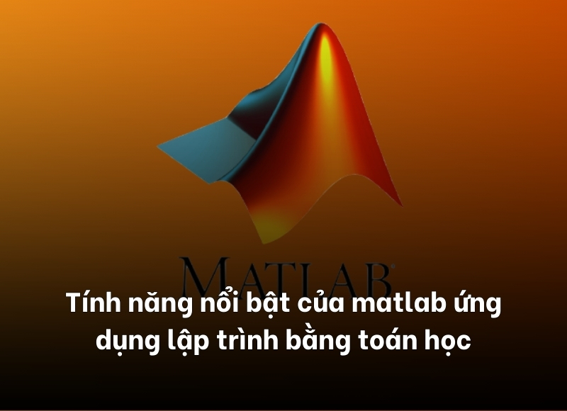 tính năng nổi bật của matlab