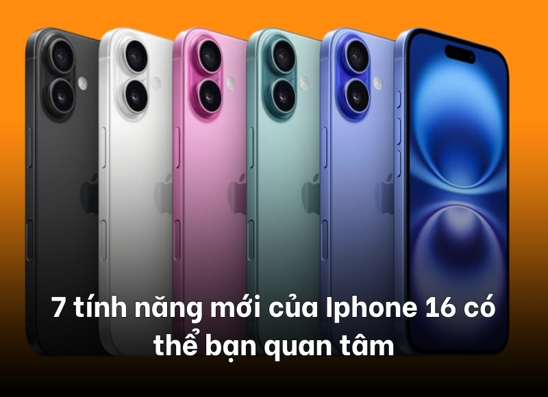 tính năng mới của Iphone 16 