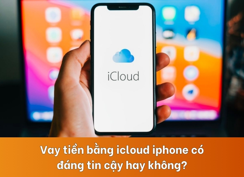 vay tiền bằng icloud iphone