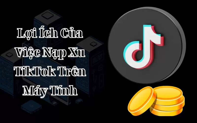 cách nạp xu tiktok trên máy tính