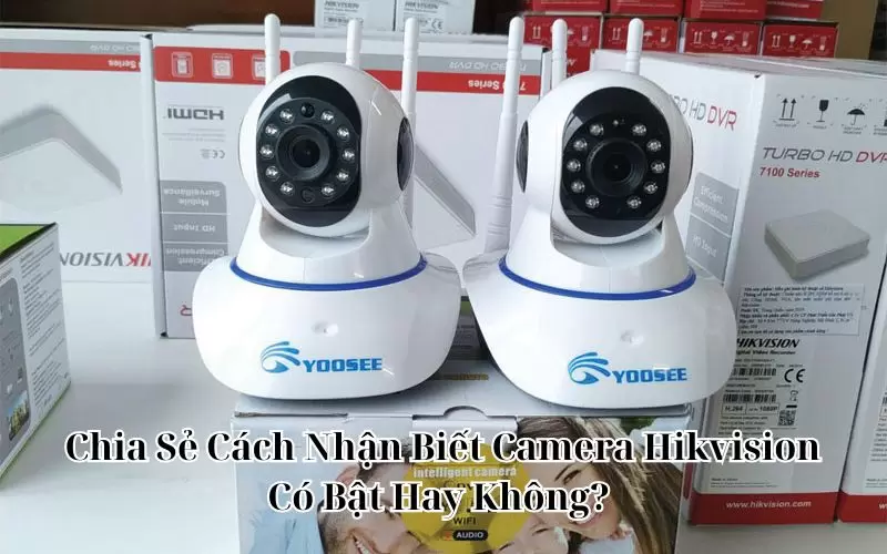 cách nhận biết camera có bật hay không
