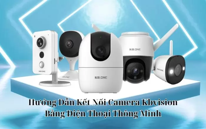kết nối camera kbvision
