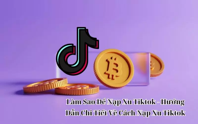làm sao để nạp xu tiktok