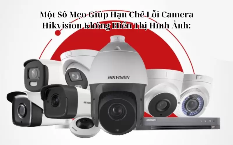 lỗi camera hikvision không lên hình