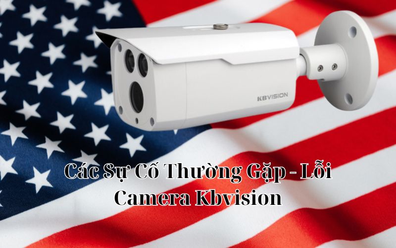 lỗi camera kbvision