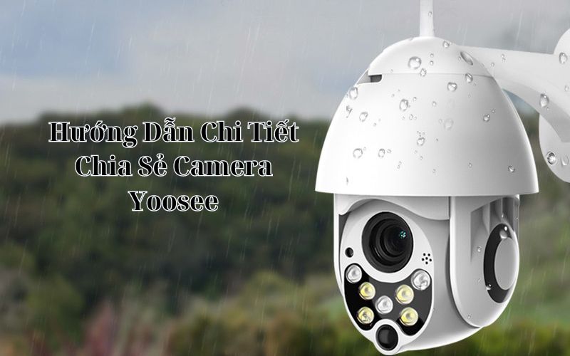 tại sao camera yoosee không chia sẻ được