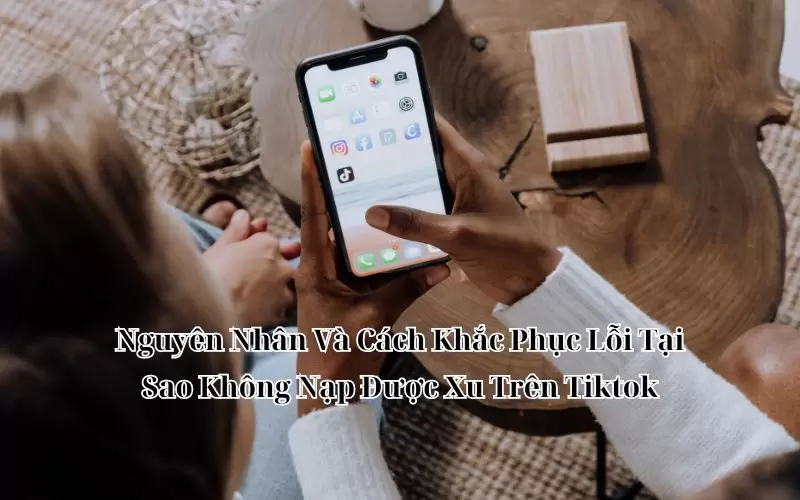 tại sao không nạp được xu trên tiktok