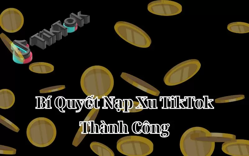 tại sao không nạp được xu trên tiktok