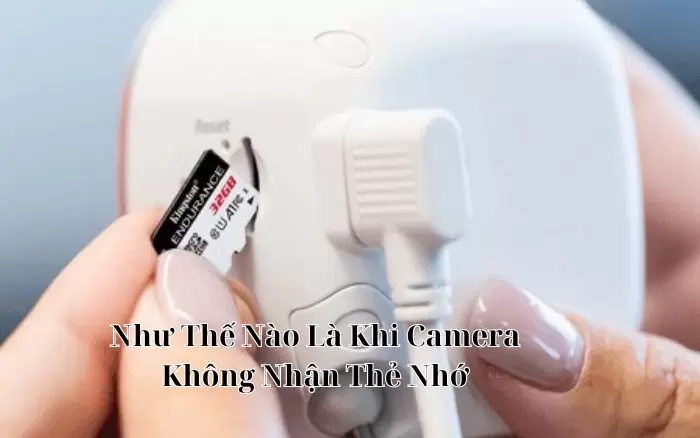 vì sao camera không nhận thẻ nhớ