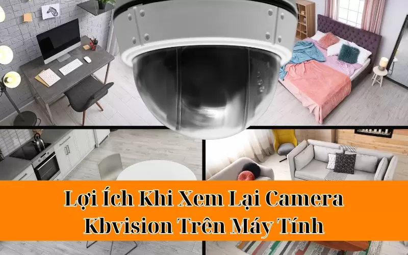 xem lại camera kbvision trên máy tính