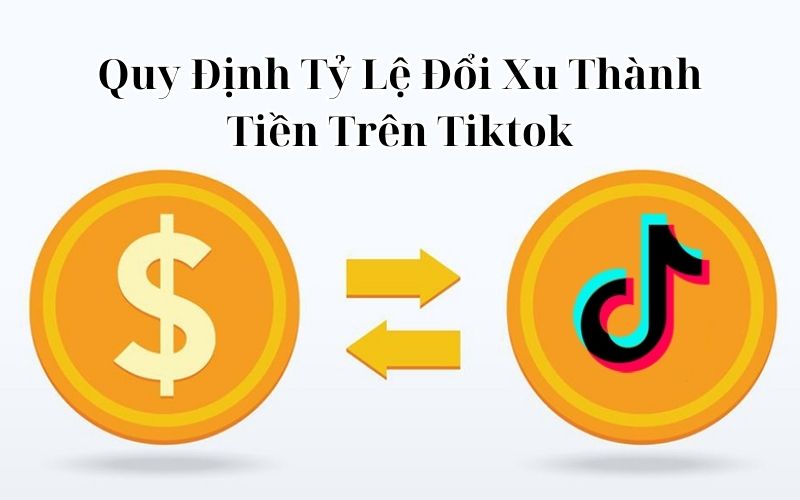 xu tiktok có đổi được tiền không