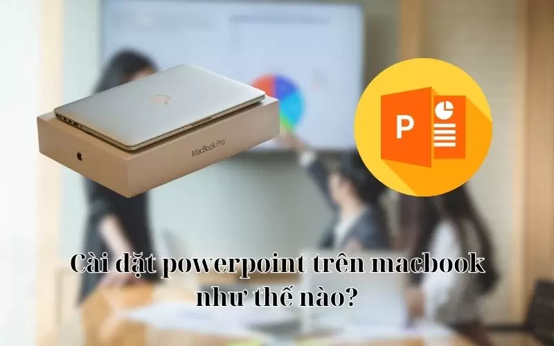 hướng dẫn sử dụng powerpoint trên macbook