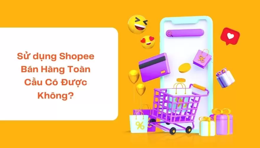 sử dụng shopee để bán hàng toàn cầu