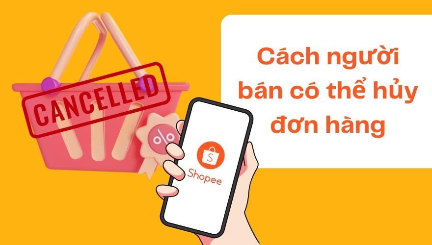 người bán hủy đơn hàng shopee
