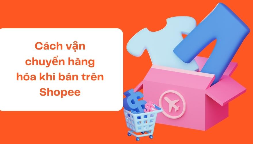 cách bàn hàng trên shopee