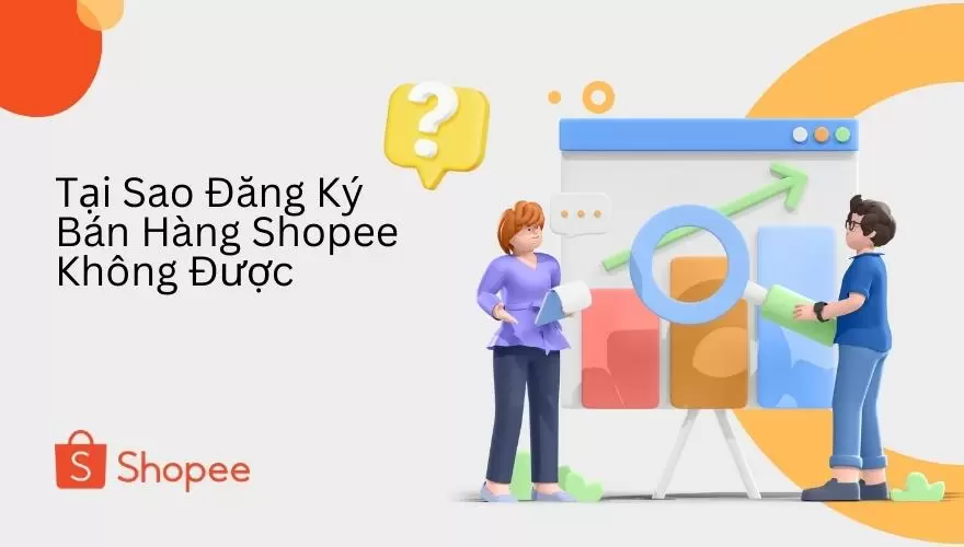 tại sao đăng ký bán hàng shopee không được