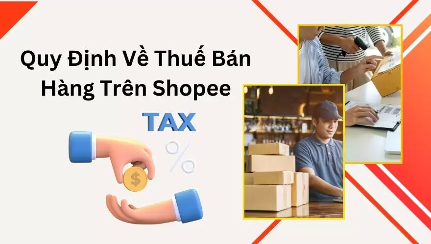 Quy định về thuế bán hàng trên Shopee