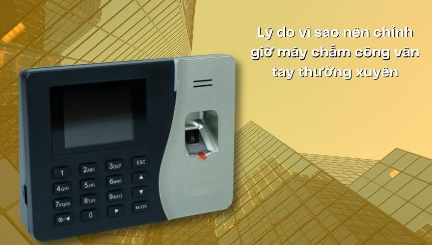 chỉnh giờ máy chấm công vân tay