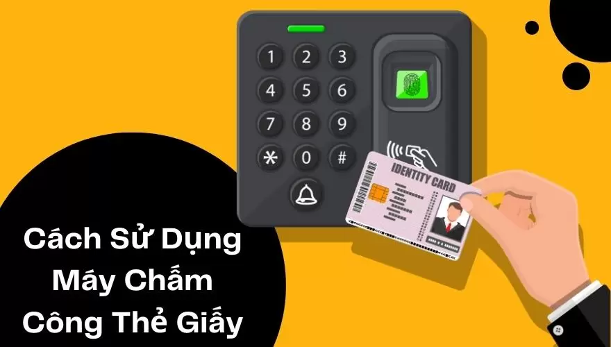 cách sử dụng máy chấm công thẻ giấy