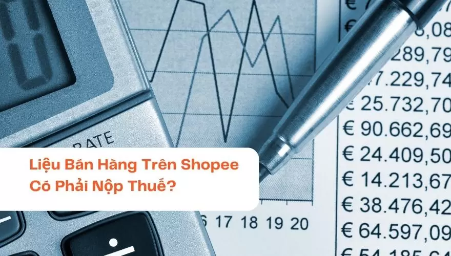 bán hàng trên shopee có phải nộp thuế