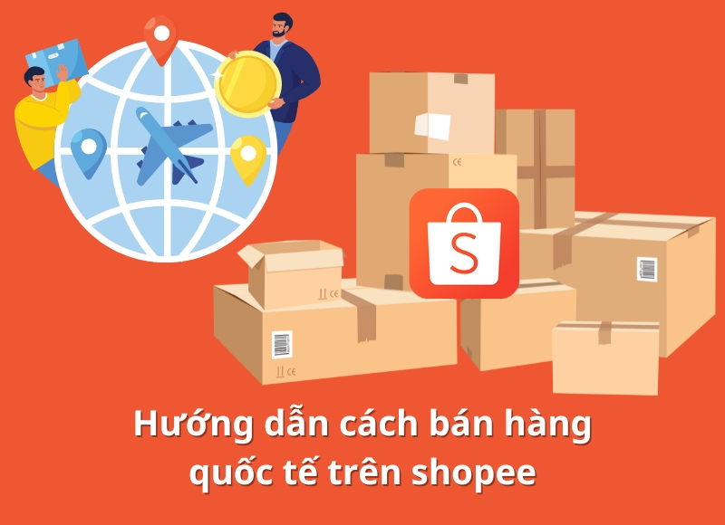 cách bán hàng quốc tế trên shopee
