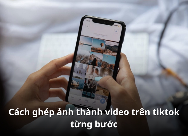 cách ghép nhiều ảnh thành video trên tiktok