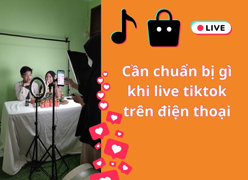 Thỏa mãn điều kiện nào mới có thể livestream tiktok trên điện thoại