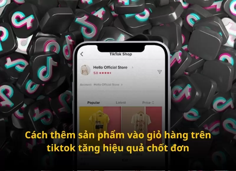 cách thêm sản phẩm vào giỏ hàng trên tiktok