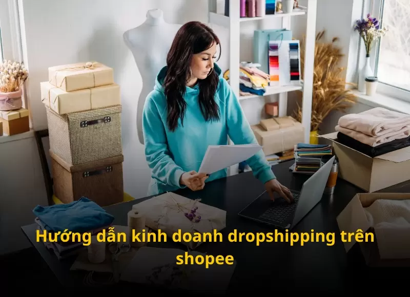 cách làm dropshipping trên shopee