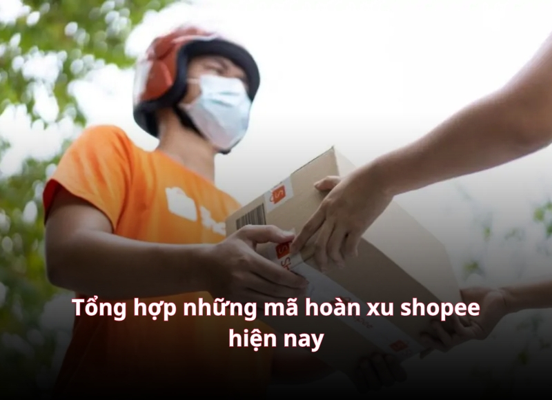 Tổng hợp những mã hoàn xu shopee